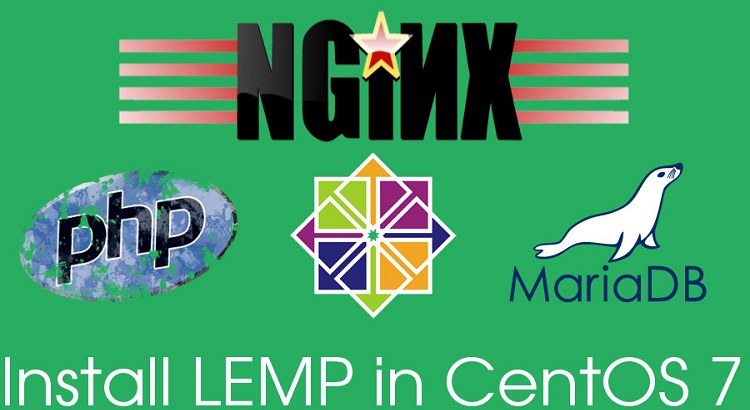 Hướng dẫn cài đặt LEMP (Linux, Nginx, MariaDB, PHP) trên CentOS